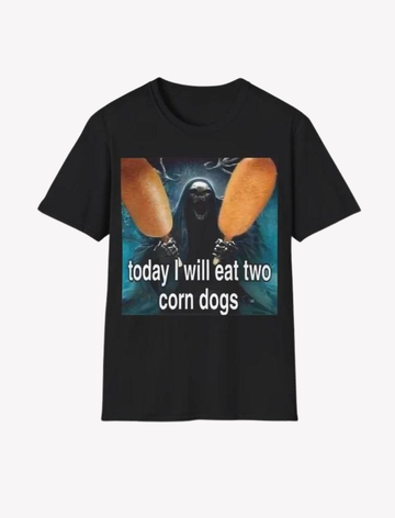 Today I Will Eat Two Corn Dogs Meme T-Shirt