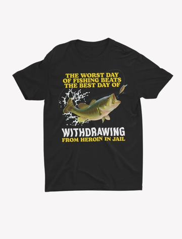 Worst Day Of Fishing T-shirt