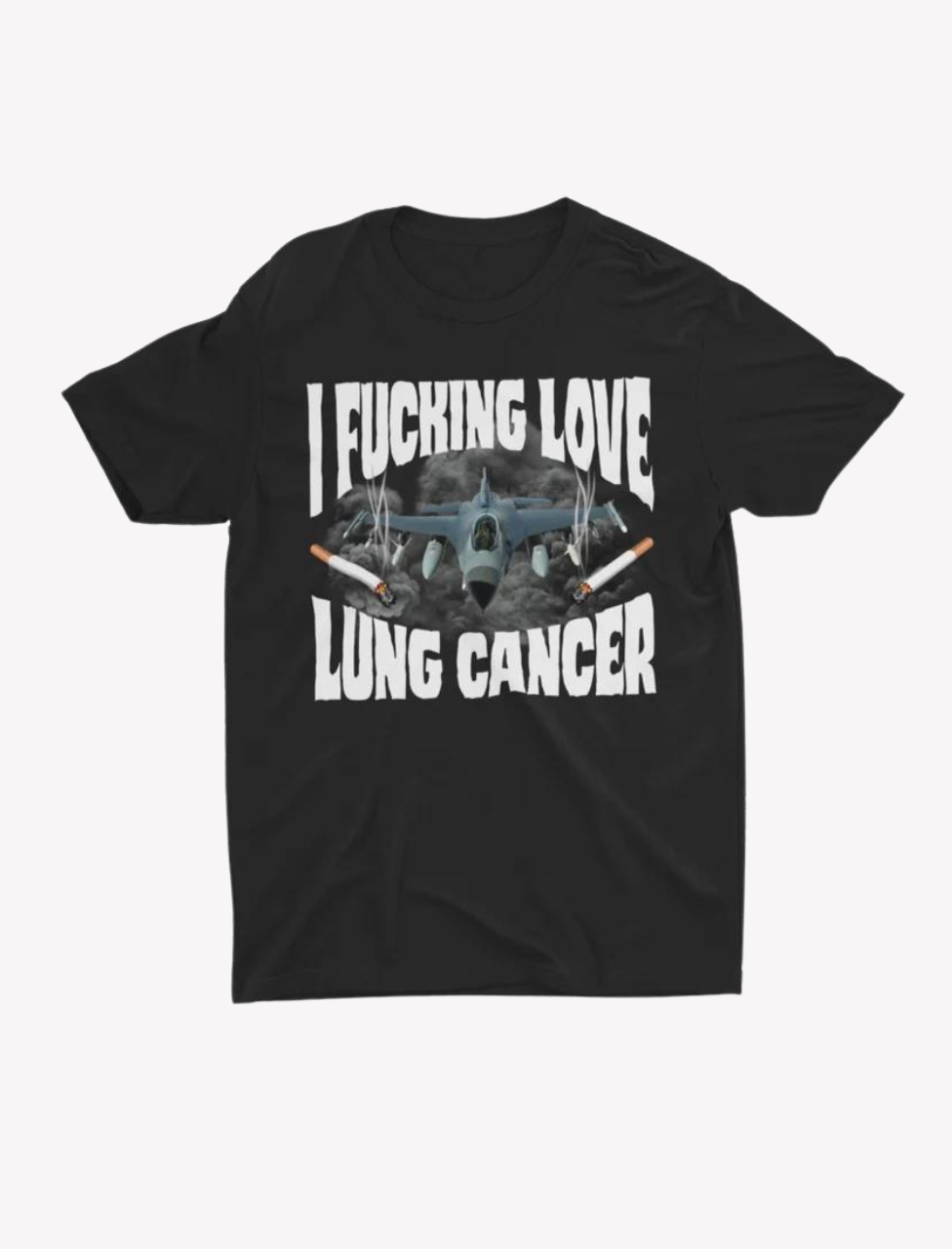 I Fucking Love Lung Cancer, T-Shirt
