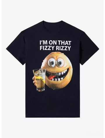 I'm On That Fizzy Rizzy T-Shirt