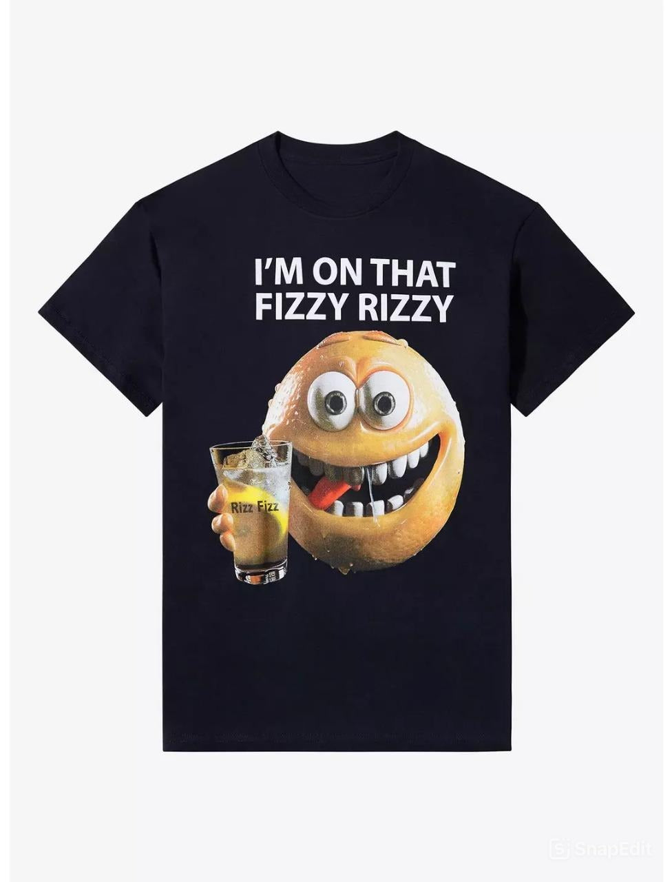 I'm On That Fizzy Rizzy T-Shirt